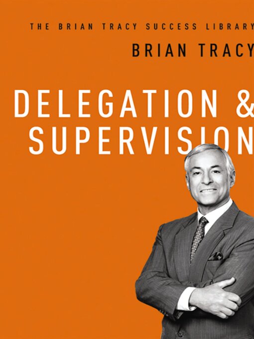Title details for Delegation & Supervision by Brian Tracy - Wait list